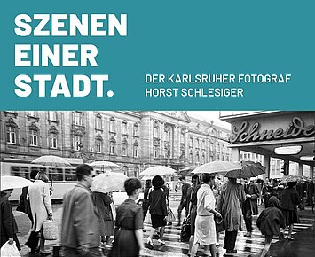 Szenen einer Stadt. Der Karlsruher Fotograf Horst Schlesiger Szenen einer Stadt. Der Karlsruher Fotograf Horst Schlesiger