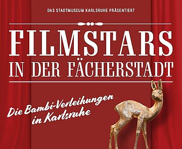 Symbolbild zur Sonderausstellung "Filmstars in der Fächerstadt. Die Bambi-Verleihungen in Karlsruhe"