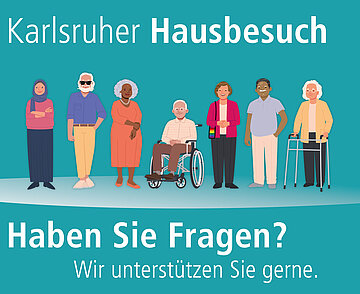 Illustration mit sieben älteren Personen. Text: Karlsruher Hausbesuch. Haben Sie Fragen? Wir unterstützen Sie gerne.
