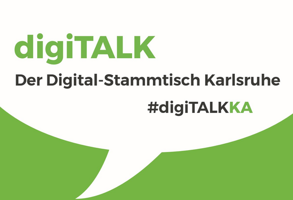 #digiTALK - Der Digital-Stammtisch Karlsruhe