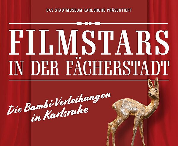Symbolbild zur Sonderausstellung "Filmstars in der Fächerstadt. Die Bambi-Verleihungen in Karlsruhe"