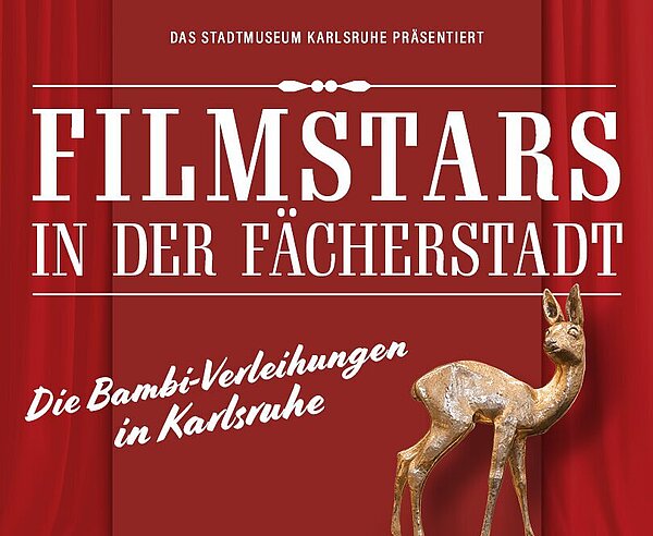 Symbolbild zur Sonderausstellung "Filmstars in der Fächerstadt. Die Bambi-Verleihungen in Karlsruhe"